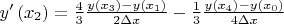 $y'\left( {x_2 } \right) = \frac{4}{3}\frac{{y\left( {x_3 } \right) - y\left( {x_1 } \right)}}{{2\Delta x}} - \frac{1}{3}\frac{{y\left( {x_4 } \right) - y\left( {x_0 } \right)}}{{4\Delta x}}$