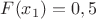 $F(x_1)=0,5$