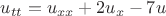 $u_{tt} = u_{xx} + 2u_{x} - 7u$ $u_{tt} = u_{xx} + 2u_{x} - 7u$