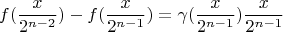 $$f(\frac{x}{2^{n-2}})-f(\frac{x}{2^{n-1}})=\gamma(\frac{x}{2^{n-1}})\frac{x}{2^{n-1}}$$