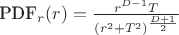 $\text{PDF}_r(r)=\frac{r^{D-1}T}{\left(r^2+T^2\right)^{\frac{D+1}{2}}}$