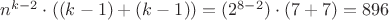 $n^{k-2} \cdot  ((k-1) + (k-1)) = (2^{8-2}) \cdot  (7 + 7) = 896 $
