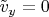 $\tilde v_y=0$