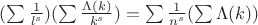 $(\sum \frac{1}{l^s})(\sum \frac{\Lambda(k)}{k^s})=\sum \frac{1}{n^s}(\sum \Lambda(k))$