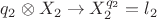 $q_2 \otimes X_2 \to X_2^{q_2} = l_2 $