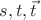 $s,t,\vec{t}$