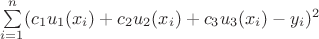 $\sum\limits_{i=1}^n (c_1u_1(x_i)+c_2u_2(x_i)+c_3u_3(x_i)-y_i)^2$