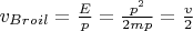 $v_{Broil}=\frac{E}{p}=\frac{p^2}{2mp}=\frac{v}{2}$