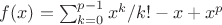 $f(x)=\sum_{k=0}^{p-1} x^k/k!-x+x^p$