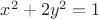 $x^{2}+2y^{2}=1$
