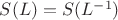 $S(L)=S(L^{-1})$
