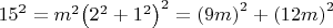 ${{15}^{2}}={{m}^{2}}{{\left( {{2}^{2}}+{{1}^{2}} \right)}^{2}}={{(9m)}^{2}}+{{(12m)}^{2}}$