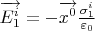 $\overrightarrow{E_1^i}=-\overrightarrow{x^0}\frac {\sigma_1^i}{\varepsilon_0}$