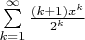 $\sum \limits_{k = 1}^{\infty} \frac{(k+1)x^k}{2^k}$