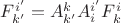 $F^{i'}_{k'}=A^{k}_{k'}A^{i'}_{i}F^{i}_{k}$