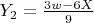 $Y_2 =\frac {3w-6X} {9}$