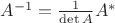 $A^{-1}=\frac{1}{\det{A}}A^{*}$