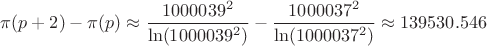 $\pi(p+2)-\pi(p)\approx \dfrac{1000039^2}{\ln(1000039^2)}-\dfrac{1000037^2}{\ln(1000037^2)}\approx 139530.546$