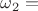 \omega_2=