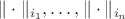 $\|\cdot\|_{i_1},\dots, \|\cdot\|_{i_n}$