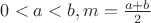 $0<a<b, m=\frac{a+b}{2}$