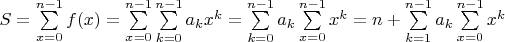 $S=\sum\limits_{x=0}^{n-1}f(x)=\sum\limits_{x=0}^{n-1}\sum\limits_{k=0}^{n-1}a_kx^k=\sum\limits_{k=0}^{n-1}a_k\sum\limits_{x=0}^{n-1}x^k=n+\sum\limits_{k=1}^{n-1}a_k\sum\limits_{x=0}^{n-1}x^k$
