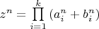 $z^n  = \prod\limits_{i = 1}^k {(a_i^n }  + b_i^n )$