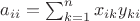$a_{ii} = \sum_{k=1}^{n} x_{ik}y_{ki}$