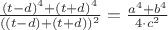 $\frac{(t-d)^{4}+(t+d)^{4}}{((t-d)+(t+d))^{2}}=\frac{a^{4}+b^{4}}{4 \cdot c^{2}}$