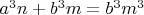 $a^3n+b^3m=b^3m^3$