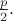 $\frac{p}{2}.$