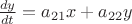 $\frac{dy}{dt} = a_{21}x + a_{22}y$