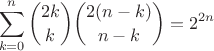 $$\sum\limits_{k=0}^{n}\binom{2k}{k}\binom{2(n-k)}{n-k}=2^{2n}$$