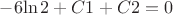 $-6{\ln 2}+C1+C2=0$