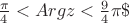 $\frac \pi 4<Argz< \frac 9 4 \pi\$