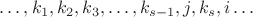 $\ldots, k_1, k_2, k_3, \ldots, k_{s-1}, j, k_s, i\ldots$