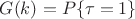 $G(k)=P\{\tau=1\}$
