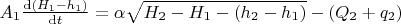 $A_{1} \frac{\mathrm{d} (H_{1}-h_{1})}{\mathrm{d} t}=\alpha\sqrt{H_{2}-H_{1}-(h_{2}-h_{1})}-(Q_{2}+q_{2})$