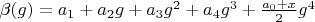 $\beta(g)=a_1+a_2 g+a_3 g^2+a_4 g^3+\frac{a_0+x}{2} g^4$