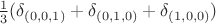 $\frac13(\delta_{(0,0,1)}+\delta_{(0,1,0)}+\delta_{(1,0,0)})$