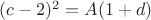 $(c-2)^2=A(1+d)$