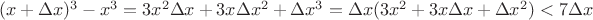 $(x+\Delta x)^3-x^3=3x^2\Delta x+3x\Delta x^2+\Delta x^3=\Delta x (3x^2+3x\Delta x+\Delta x^2)<7\Delta x$