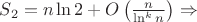 $S_2=n\ln2+O\left(\frac{n}{\ln ^k n}\right)\Rightarrow$