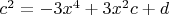 $c^2=-3 x^4+3 x^2 c+d$