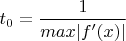 $t_0= \dfrac 1{max|f'(x)|}$