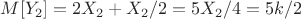 $M[Y_2] = 2X_2 + {X_2}/2 = 5{X_2}/4 = 5k/2$