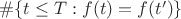 $\#\{t\leq T:f(t) = f(t')\}$ $\#\{t\leq T:f(t) = f(t')\}$