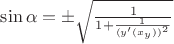 $\sin \alpha = \pm\sqrt{\frac{1}{ 1+\frac{1}{(y&rsquo;(x_y))^2}}}$