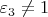 $\varepsilon_3\neq1$