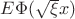 $E\Phi(\sqrt{\xi}x)$